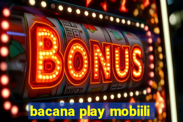 bacana play mobiili